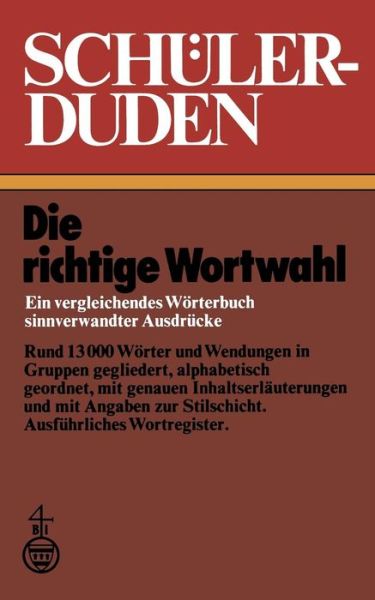 Cover for Wolfgang Muller · Schulerduden: Die richtige Wortwahl Ein vergleichendes Woerterbuch sinnverwandter Ausdrucke - Duden fur den Schuler (Paperback Book) [Softcover reprint of the original 1st ed. 1977 edition] (2012)