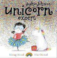 Cover for Morag Hood · Sophie Johnson: Unicorn Expert - Sophie Johnson (Hardcover Book) (2018)