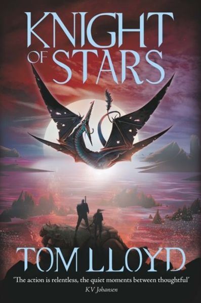 Cover for Tom Lloyd · Knight of Stars: Book Three of The God Fragments (Hardcover Book) (2020)