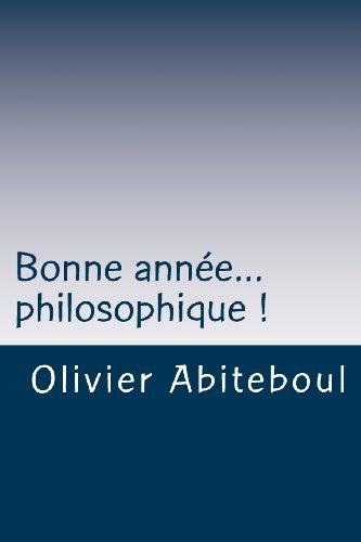Cover for Olivier Abiteboul · Bonne Année... Philosophique ! (Paperback Bog) [French edition] (2012)