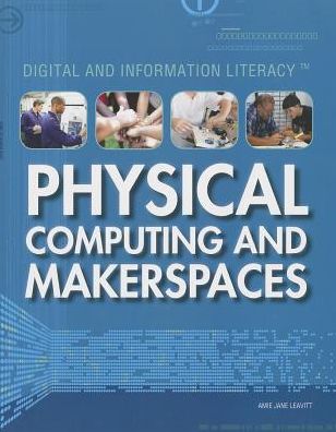 Cover for Amie Jane Leavitt · Physical computing and makerspaces (Book) (2014)