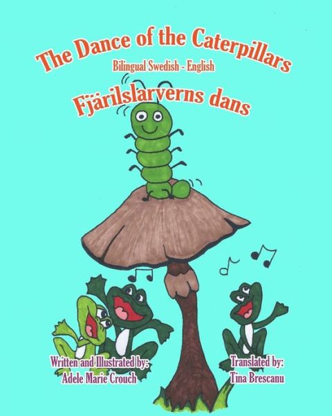 Adele Marie Crouch · The Dance of the Caterpillars Bilingual Swedish English (Paperback Book) [Bilingual edition] (2012)