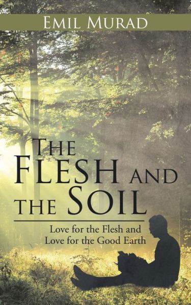Cover for Emil Murad · The Flesh and the Soil (Paperback Book) (2015)