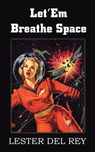 Cover for Lester Del Rey · Let'em Breathe Space (Paperback Book) (2013)