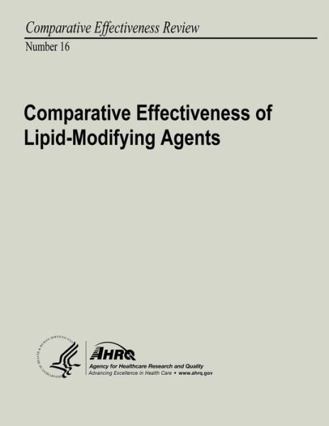 Cover for U S Department of Heal Human Services · Comparative Effectiveness of Lipid-modifying Agents: Comparative Effectiveness Review Number 16 (Paperback Book) (2013)