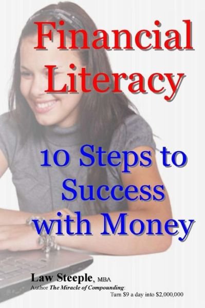 Cover for Law Steeple Mba · Financial Literacy: 10 Steps to Success with Money (Paperback Book) (2013)