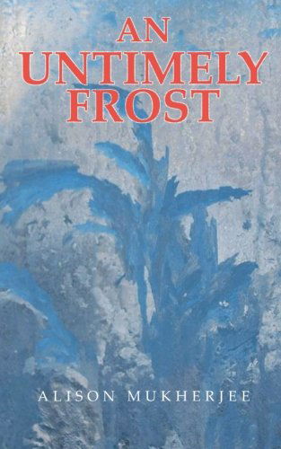 Cover for Alison Mukherjee · An Untimely Frost (Paperback Book) (2013)