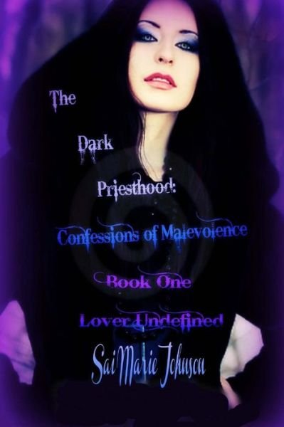 Cover for Sai Marie Johnson · The Dark Priesthood: Confessions of Malevolence: Part One: Lover Undefined (Paperback Bog) (2013)