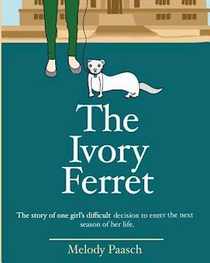 Cover for Melody a Paasch · The Ivory Ferret: the Story of One Girl's Difficult Decision to Enter the Next Season of Her Life. (Paperback Book) (2013)