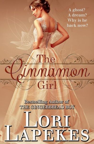 The Cinnamon Girl - Lori Lapekes - Kirjat - Createspace - 9781494395612 - maanantai 26. elokuuta 2013