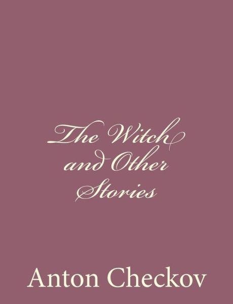 Cover for Anton Checkov · The Witch and Other Stories (Paperback Book) (2013)