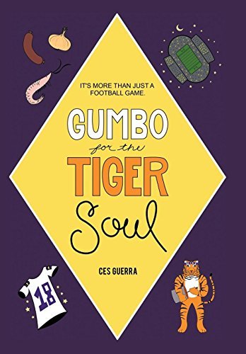 Cover for Ces Guerra · Gumbo for the Tiger Soul: It's More Than Just a Football Game. (Hardcover Book) (2014)