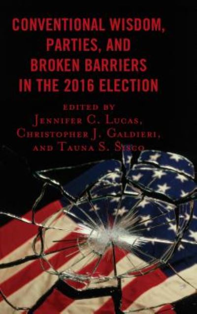 Cover for Conventional Wisdom, Parties, and Broken Barriers in the 2016 Election (Hardcover Book) (2017)