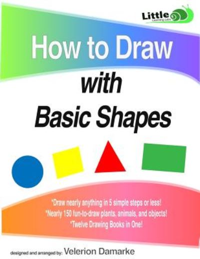 Cover for Velerion Damarke · How to Draw with Basic Shapes: 12 Books in 1! (Paperback Book) (2014)