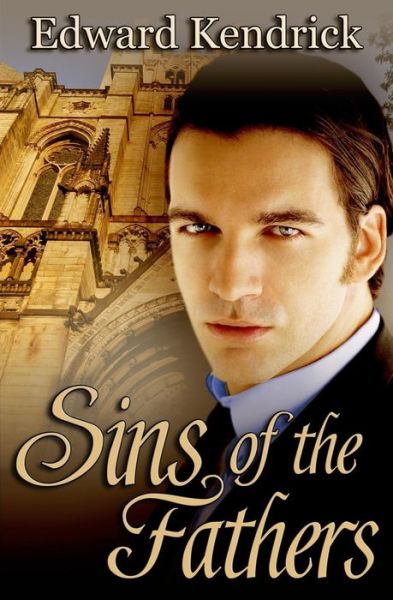 Sins of the Fathers - Edward Kendrick - Livres - Createspace - 9781500902612 - 30 août 2014