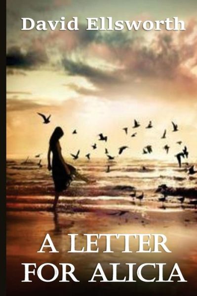 Cover for David Ellsworth · A Letter for Alicia (Paperback Bog) (2014)