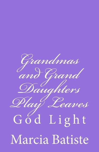 Cover for Marcia Batiste · Grandmas and Grand Daughters Play Leaves (Pocketbok) (2014)