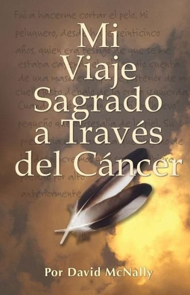 Cover for David Mcnally · Mi Viaje Sagrado a Traves Del Cancer (Pocketbok) (2014)
