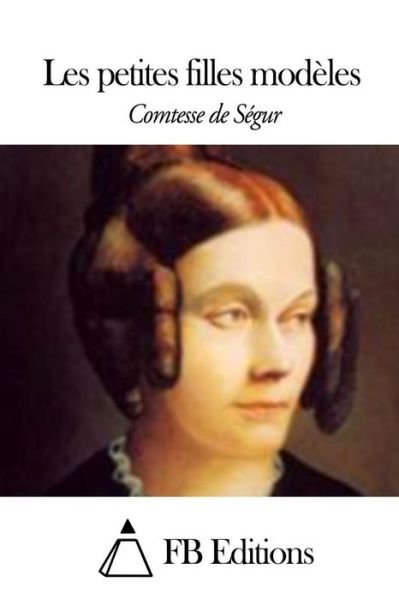 Cover for Comtesse De Segur · Les Petites Filles Modeles (Taschenbuch) (2015)