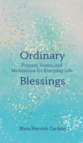 Cover for Meta Herrick Carlson · Ordinary Blessings (Inbunden Bok) (2020)