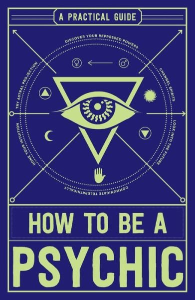 Hathaway, Michael R, DCH · How to Be a Psychic: A Practical Guide (Pocketbok) (2016)
