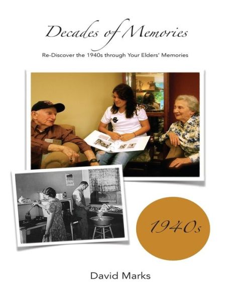 Cover for David Marks · Decades of Memories: Re-discover the 1940s Through Your Elders' Memories (Paperback Book) (2015)