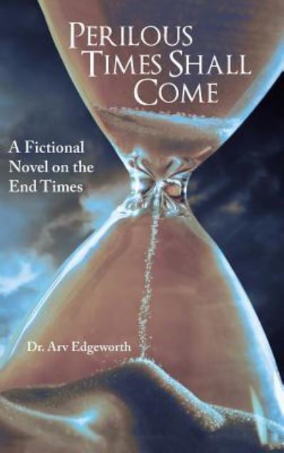 Cover for Edgeworth · Perilous Times Shall Come (Hardcover Book) (2016)