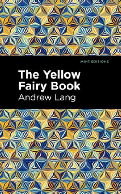 Cover for Andrew Lang · The Yellow Fairy Book - Mint Editions (Paperback Book) (2021)