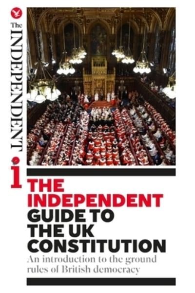 Cover for Oliver Wright · The Independent Guide to the UK Constitution (Paperback Bog) (2015)