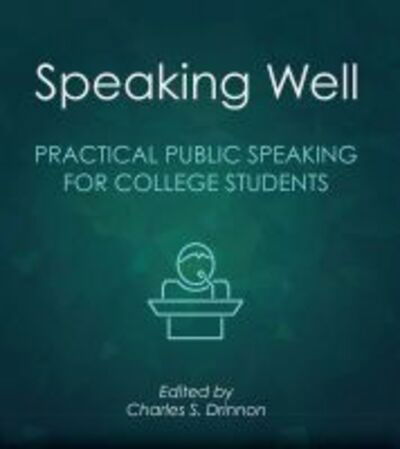 Speaking Well: Practical Public Speaking for College Students - - Books - Cognella, Inc - 9781516503612 - May 17, 2016