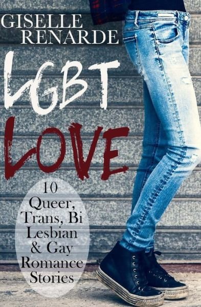 Cover for Giselle Renarde · Lgbt Love: 10 Queer, Trans, Bi, Lesbian and Gay Romance Stories (Pocketbok) (2015)