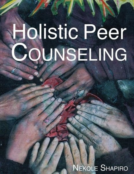 Cover for Nekole Shapiro · Holistic Peer Counseling (Paperback Bog) (2015)