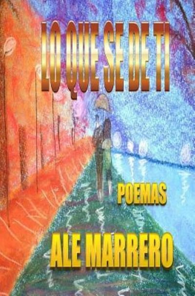 Cover for Ale Marrero · Lo que se de ti... (Pocketbok) (2016)
