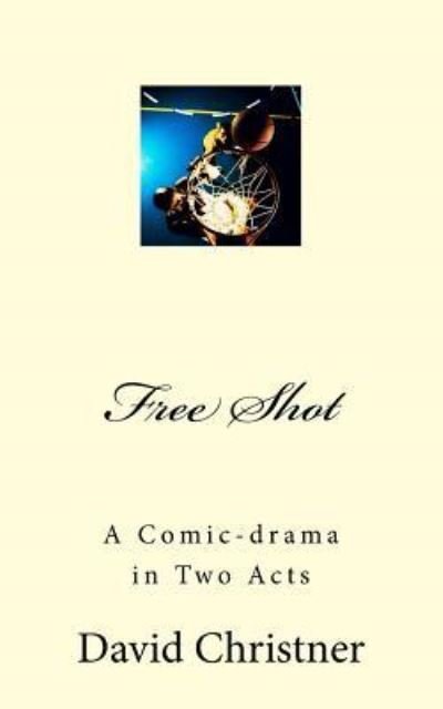 Cover for David W Christner · Free Shot (Paperback Book) (2016)