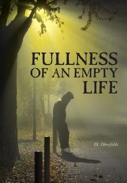 Cover for Is Oberfelds · Fullness of an Empty Life (Gebundenes Buch) (2017)