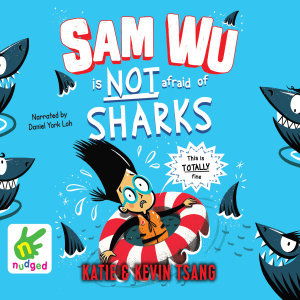 Cover for Katie Tsang · Sam Wu is Not Afraid of Sharks (Audiobook (CD)) [Unabridged edition] (2018)