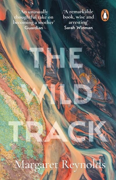 Cover for Margaret Reynolds · The Wild Track: adopting, mothering, belonging (Paperback Book) (2022)