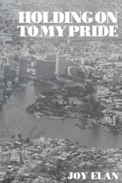 Cover for Joy Elan · Holding On To My Pride (Paperback Book) (2016)