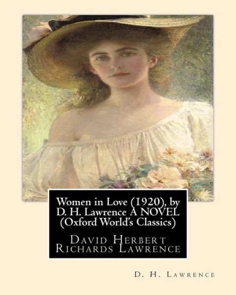 Cover for D H Lawrence · Women in Love (1920), by D. H. Lawrence A NOVEL (Classics) (Paperback Bog) (2016)