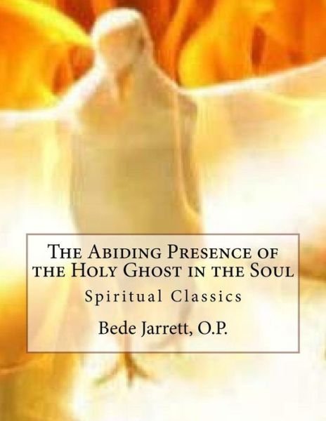Cover for Bede Jarrett O P · The Abiding Presence of the Holy Ghost in the Soul (Paperback Book) (2016)