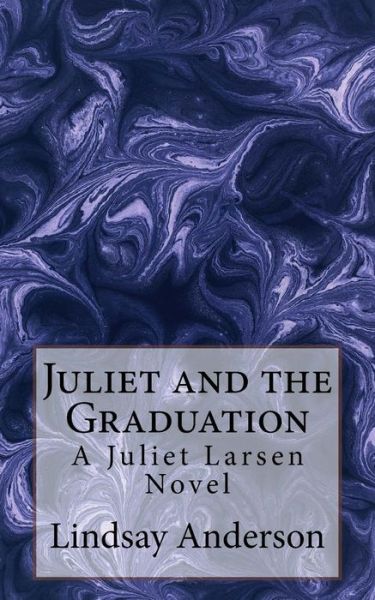 Cover for Lindsay Anderson · Juliet and the Graduation (Paperback Book) (2016)