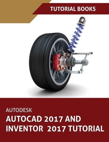 Cover for Tutorial Books · Autodesk AutoCAD 2017 and Inventor 2017 Tutorial (Paperback Book) (2016)