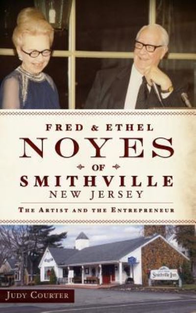 Cover for Judy Courter · Fred &amp; Ethel Noyes of Smithville, New Jersey (Hardcover Book) (2013)
