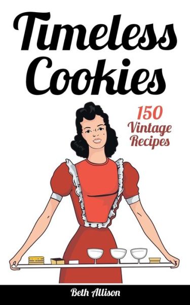 Cover for Beth Allison · Timeless Cookies (Paperback Book) (2017)