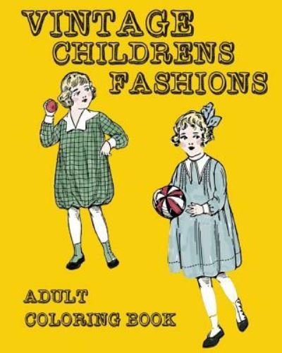 Cover for Fashion Coloring Books · Vintage Children Fashions Adult Coloring Book (Paperback Book) (2017)