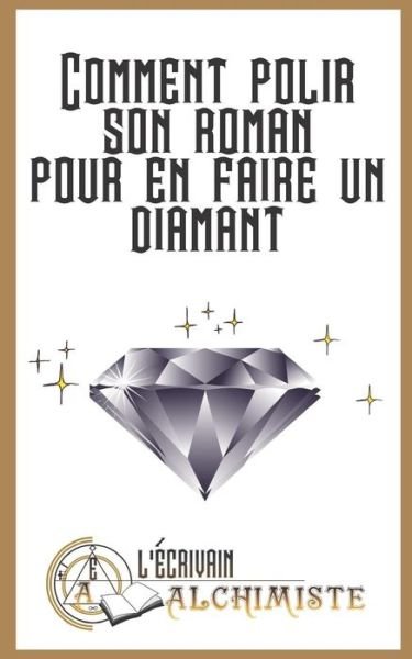 Cover for Ghaan Ima · Comment polir son roman pour en faire un diamant? : Des conseils pour devenir ecrivain et ecrire un roman (Taschenbuch) (2017)