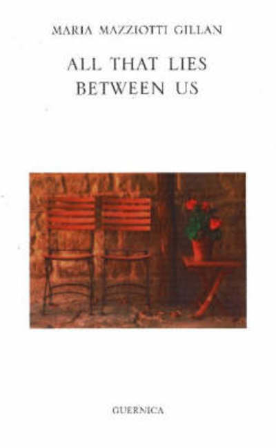 Cover for Maria Mazziotti Gillan · All That Lies Between Us - Essential Poets series (Paperback Book) (2007)