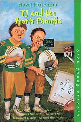 Cover for Hazel Hutchins · Tj and the Sports Fanatic (Orca Young Readers) (Paperback Book) (2006)