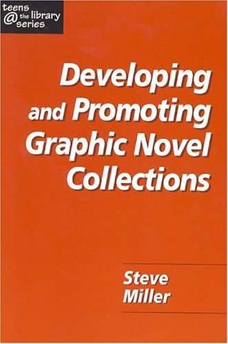 Developing and Promoting Graphic Novel Collections - Steve Miller - Bøger - Neal-Schuman Publishers Inc - 9781555704612 - 18. august 2004