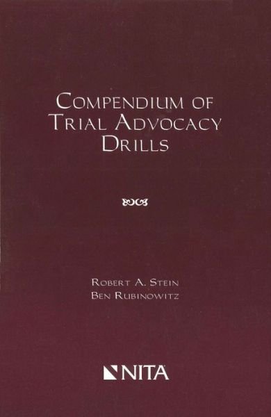 Compendium of Trial Advocacy Drills - Robert Stein - Books - Wolters Kluwer Law & Business - 9781556819612 - January 15, 2006